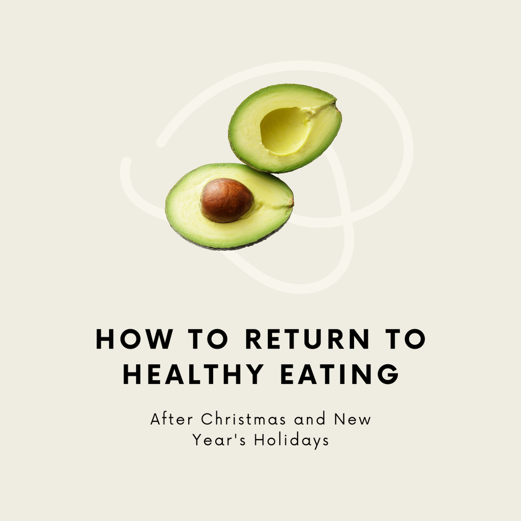 How to Return to Healthy Eating After Christmas and New Year's Holidays